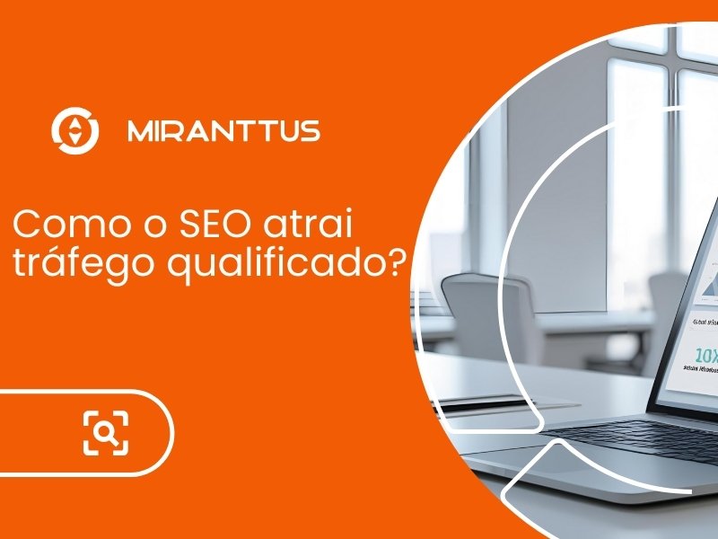 Como o SEO atrai tráfego qualificado?