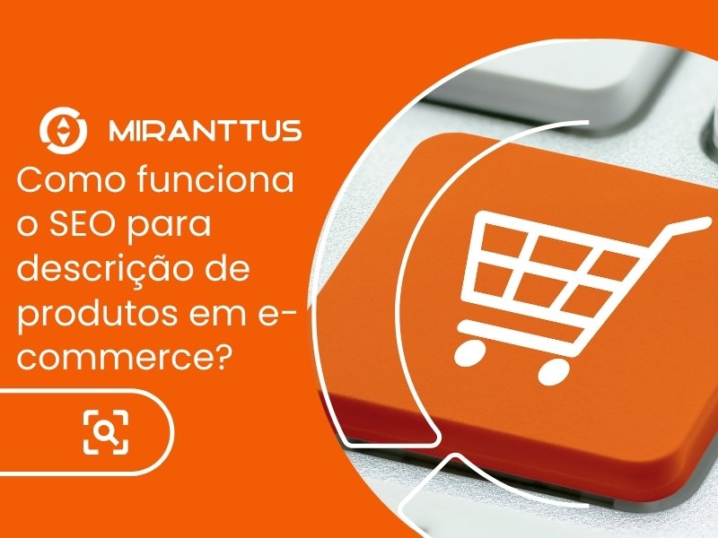 Como funciona o SEO para descrição de produtos em e-commerce?