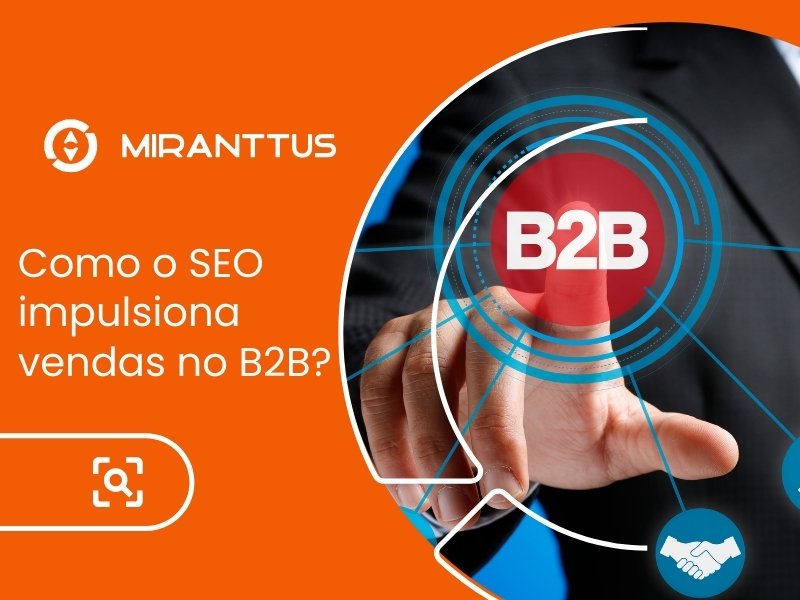 Como o SEO impulsiona vendas no B2B?