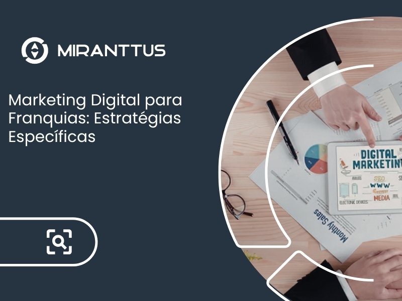 Marketing Digital para Franquias: Estratégias Específicas